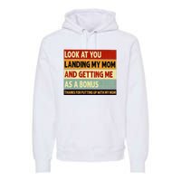 look at you landing my mom and getting me as a bonus Premium Hoodie