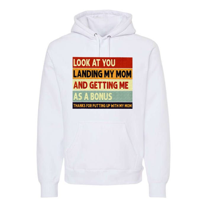 look at you landing my mom and getting me as a bonus Premium Hoodie