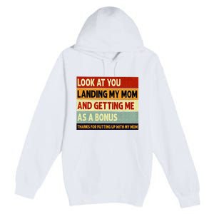 look at you landing my mom and getting me as a bonus Premium Pullover Hoodie