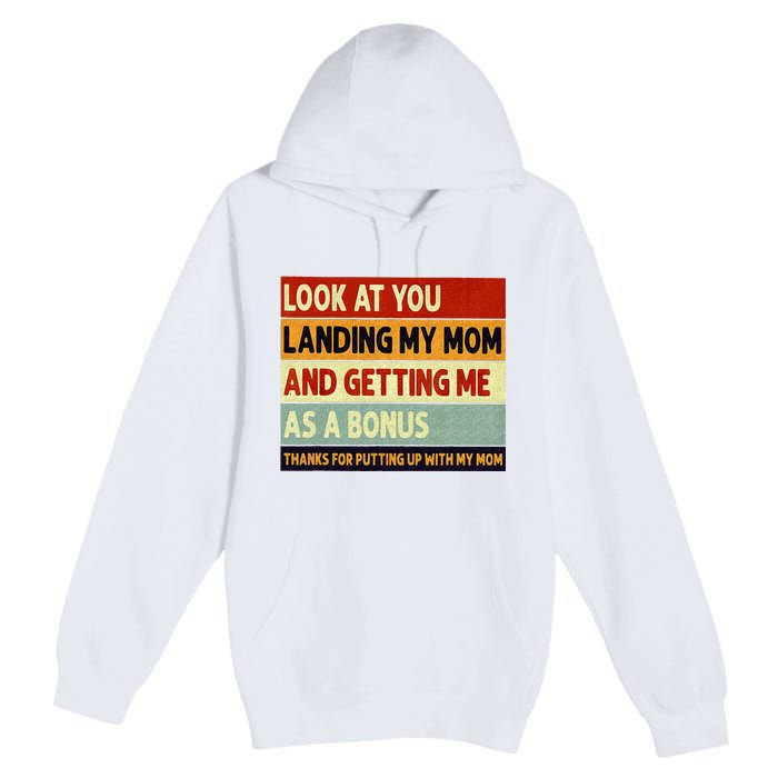 look at you landing my mom and getting me as a bonus Premium Pullover Hoodie