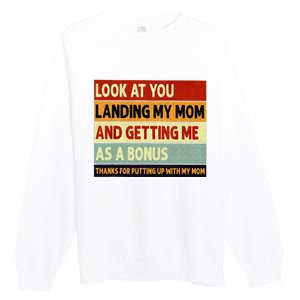 look at you landing my mom and getting me as a bonus Premium Crewneck Sweatshirt