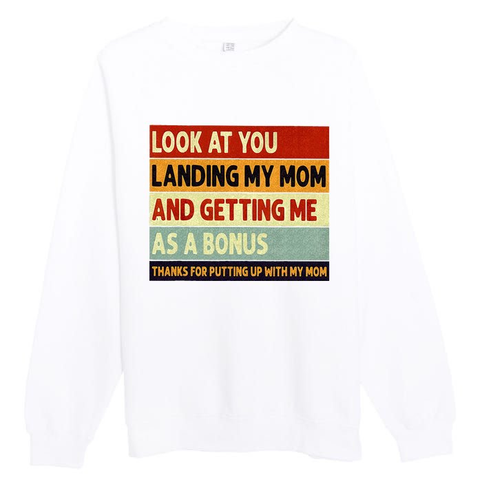 look at you landing my mom and getting me as a bonus Premium Crewneck Sweatshirt