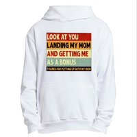 look at you landing my mom and getting me as a bonus Urban Pullover Hoodie