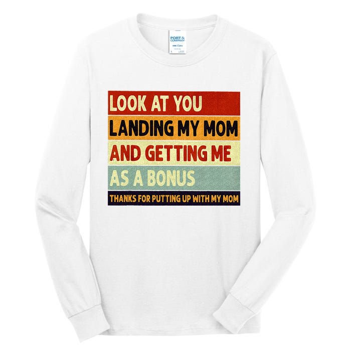 look at you landing my mom and getting me as a bonus Tall Long Sleeve T-Shirt