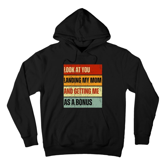 look at you landing my mom and getting me as a bonus Hoodie