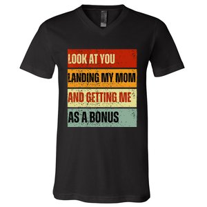 look at you landing my mom and getting me as a bonus V-Neck T-Shirt