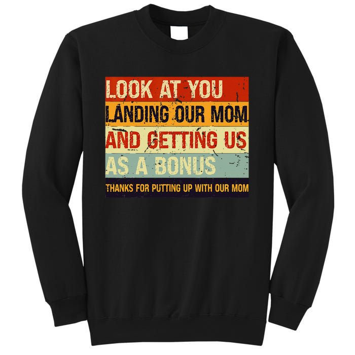 Look At You Landing Our Mom And Getting Us As A Bonus Sweatshirt