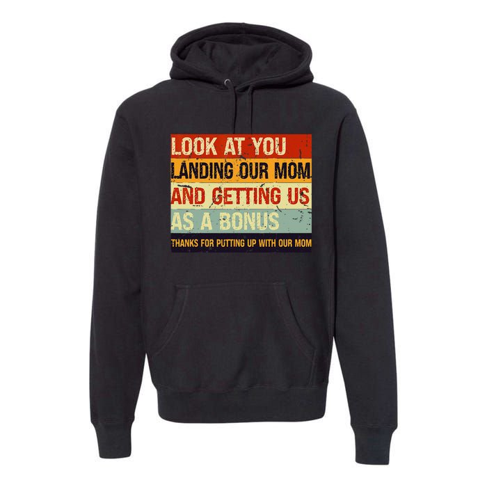 Look At You Landing Our Mom And Getting Us As A Bonus Premium Hoodie