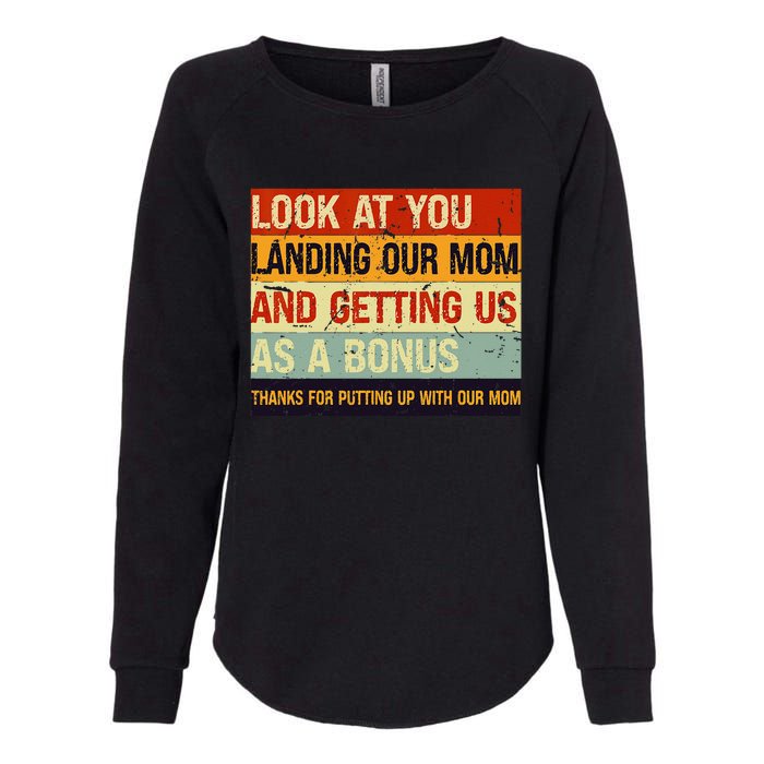 Look At You Landing Our Mom And Getting Us As A Bonus Womens California Wash Sweatshirt