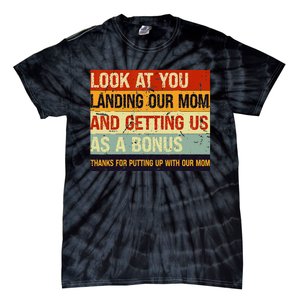 Look At You Landing Our Mom And Getting Us As A Bonus Tie-Dye T-Shirt