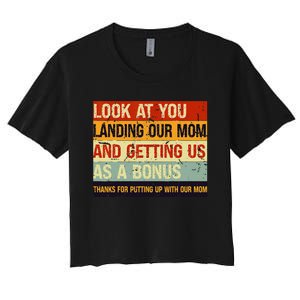 Look At You Landing Our Mom And Getting Us As A Bonus Women's Crop Top Tee