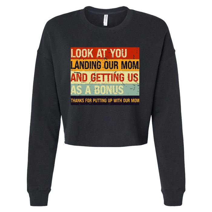 Look At You Landing Our Mom And Getting Us As A Bonus Cropped Pullover Crew