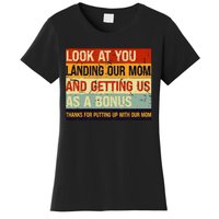 Look At You Landing Our Mom And Getting Us As A Bonus Women's T-Shirt