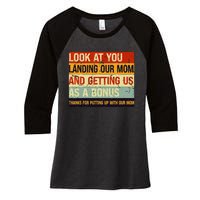 Look At You Landing Our Mom And Getting Us As A Bonus Women's Tri-Blend 3/4-Sleeve Raglan Shirt