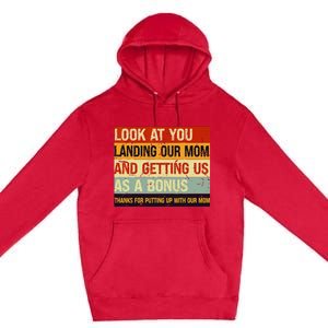 Look At You Landing Our Mom And Getting Us As A Bonus Premium Pullover Hoodie