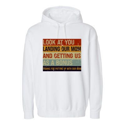 Look At You Landing Our Mom And Getting Us As A Bonus Garment-Dyed Fleece Hoodie