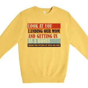 Look At You Landing Our Mom And Getting Us As A Bonus Premium Crewneck Sweatshirt