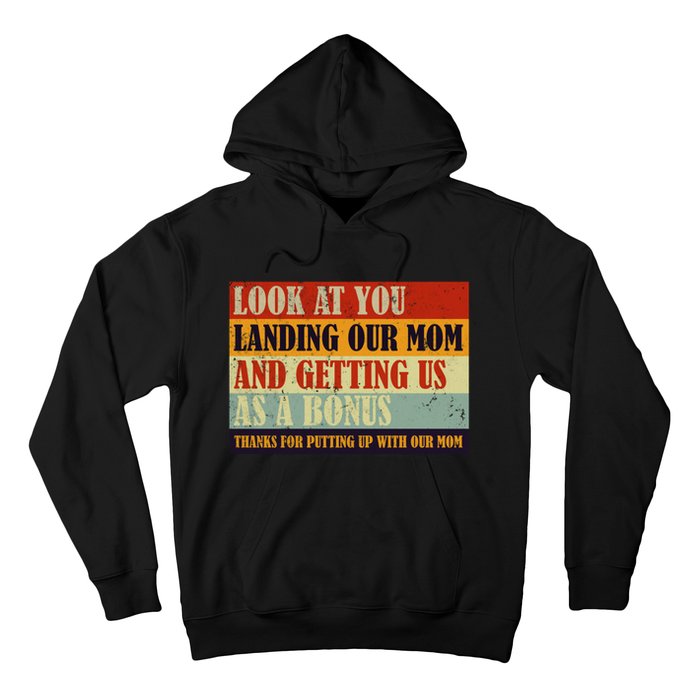 Look At You Landing Our Mom And Getting Us As A Bonus Hoodie