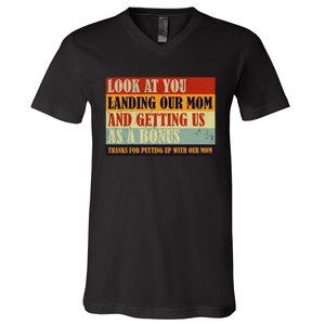 Look At You Landing Our Mom And Getting Us As A Bonus V-Neck T-Shirt