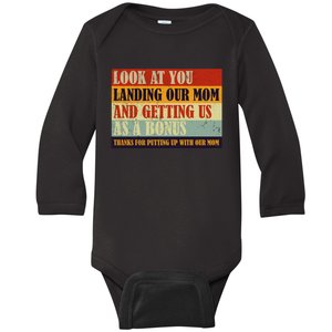 Look At You Landing Our Mom And Getting Us As A Bonus Baby Long Sleeve Bodysuit