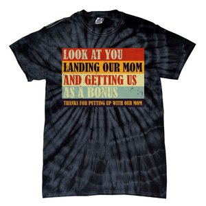 Look At You Landing Our Mom And Getting Us As A Bonus Tie-Dye T-Shirt