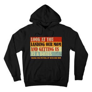 Look At You Landing Our Mom And Getting Us As A Bonus Tall Hoodie