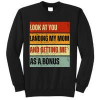 look at you landing my mom and getting me as a bonus Sweatshirt