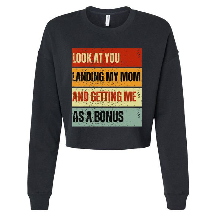 look at you landing my mom and getting me as a bonus Cropped Pullover Crew