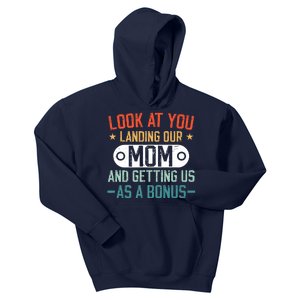 Look At You Landing Our Mom And Getting Us As A Bonus Kids Hoodie