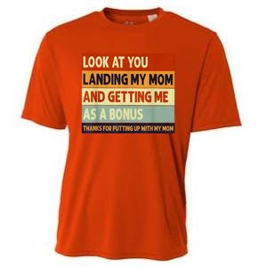 Look At You Landing My Mom And Getting Me As A Bonus Cooling Performance Crew T-Shirt