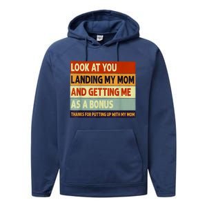 Look At You Landing My Mom And Getting Me As A Bonus Performance Fleece Hoodie