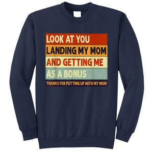 Look At You Landing My Mom And Getting Me As A Bonus Sweatshirt