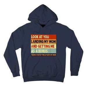 Look At You Landing My Mom And Getting Me As A Bonus Tall Hoodie