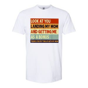 Look At You Landing My Mom And Getting Me As A Bonus Softstyle CVC T-Shirt