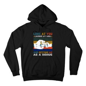 Look At You Landing My Mom Getting Me As A Bonus Funny Dad Hoodie