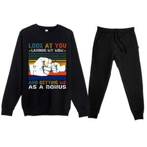 Look At You Landing My Mom Getting Me As A Bonus Funny Dad Premium Crewneck Sweatsuit Set