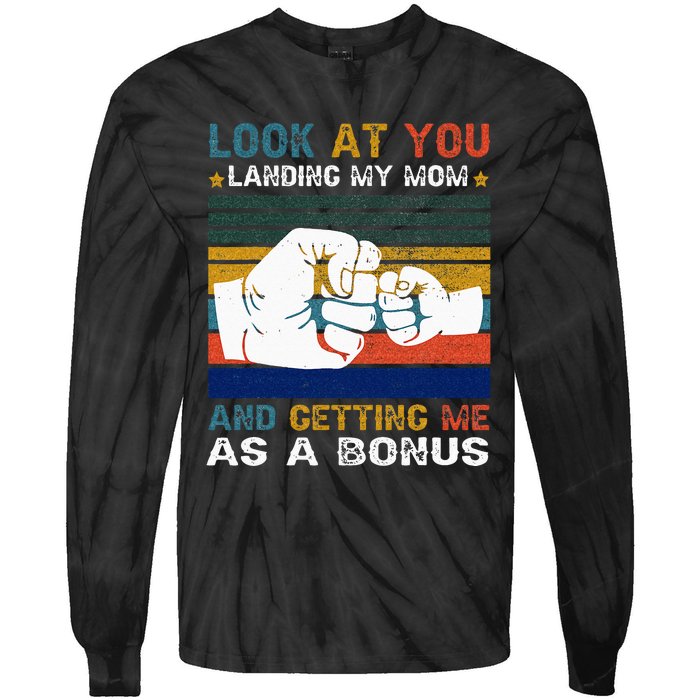 Look At You Landing My Mom Getting Me As A Bonus Funny Dad Tie-Dye Long Sleeve Shirt