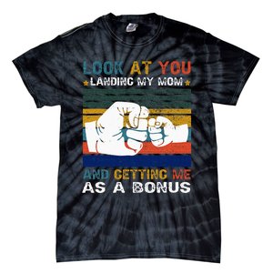 Look At You Landing My Mom Getting Me As A Bonus Funny Dad Tie-Dye T-Shirt