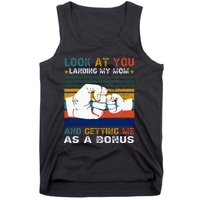 Look At You Landing My Mom Getting Me As A Bonus Funny Dad Tank Top