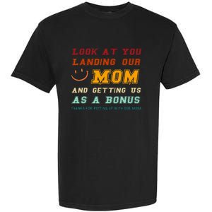 Look At You Landing Our Mom And Getting Us As A Bonus Funny Garment-Dyed Heavyweight T-Shirt