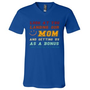 Look At You Landing Our Mom And Getting Us As A Bonus Funny V-Neck T-Shirt