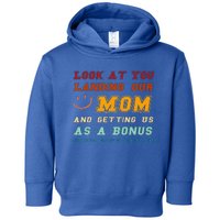 Look At You Landing Our Mom And Getting Us As A Bonus Funny Toddler Hoodie