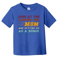 Look At You Landing Our Mom And Getting Us As A Bonus Funny Toddler T-Shirt