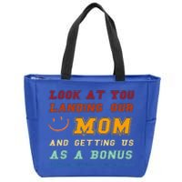 Look At You Landing Our Mom And Getting Us As A Bonus Funny Zip Tote Bag