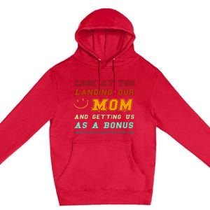 Look At You Landing Our Mom And Getting Us As A Bonus Funny Premium Pullover Hoodie