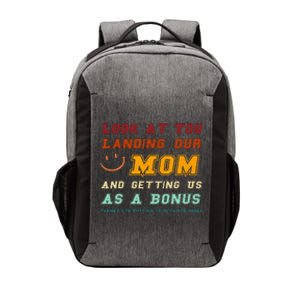 Look At You Landing Our Mom And Getting Us As A Bonus Funny Vector Backpack