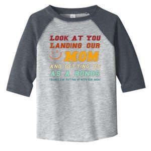 Look At You Landing Our Mom And Getting Us As A Bonus Funny Toddler Fine Jersey T-Shirt