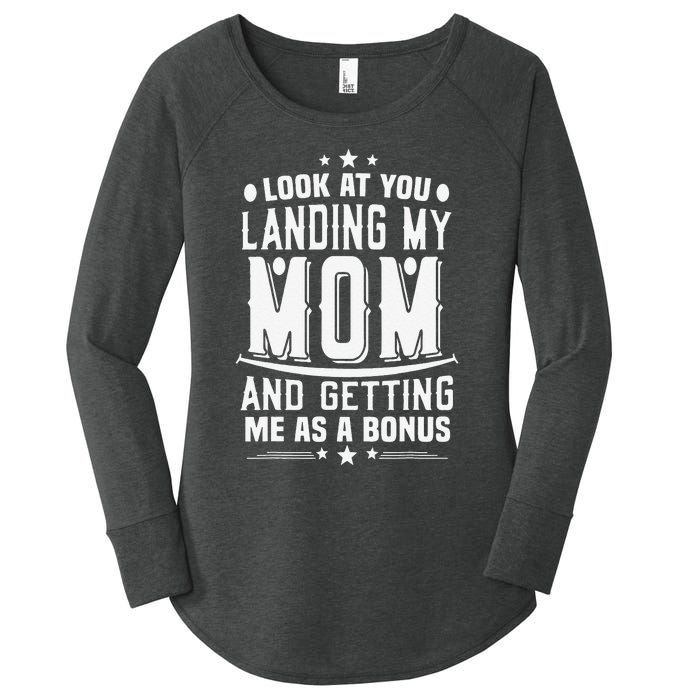 Look At You Landing My Mom Getting Me As A Bonus Funny Dad Women's Perfect Tri Tunic Long Sleeve Shirt