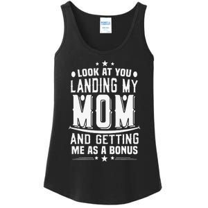 Look At You Landing My Mom Getting Me As A Bonus Funny Dad Ladies Essential Tank