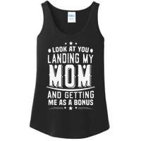 Look At You Landing My Mom Getting Me As A Bonus Funny Dad Ladies Essential Tank